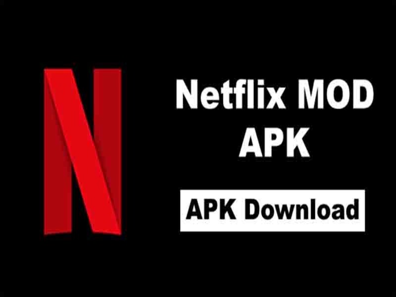 Tải Netflix Mod Apk (Mở Khóa Premium/4K) v9.68.0 Hướng Dẫn Cài Đặt Netflix Mod Apk