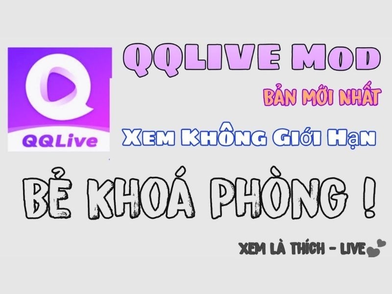 Tải QQLive Mod APK (Mở Khóa Phòng) v2.5.3 Tính Năng Mod Nổi Bật Trong QQLive
