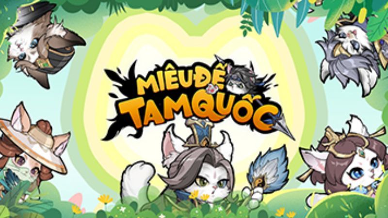 Tải Miêu Đế Tam Quốc APK v1.15 Mới Nhất Cho Android Tìm Hiểu Miêu Đế Tam Quốc - Game Tam Quốc Phiên Bản “Mèo Hóa” Độc Lạ